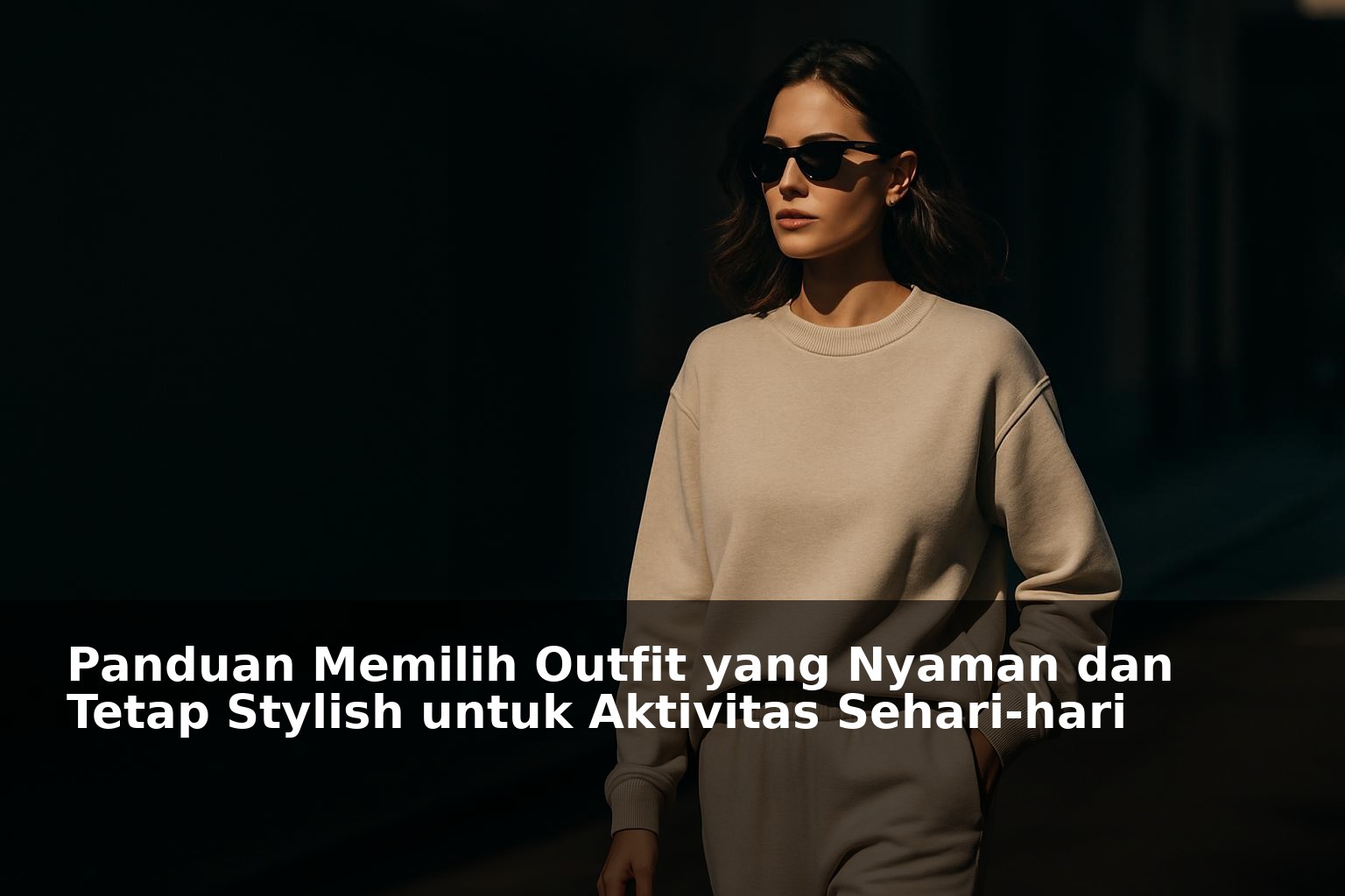 Outfit nyaman dan stylish untuk aktivitas sehari-hari